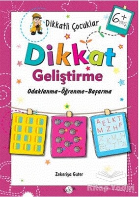 Dikkatli Çocuklar Dikkat Geliştirme 6+ Yaş - Kukla Yayınları