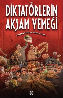 Diktatörlerin Akşam Yemeği - Geoturka