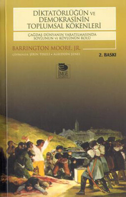 Diktatörlüğün ve Demokrasinin Toplumsal Kökenleri - İmge Kitabevi Yayınları