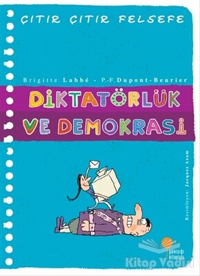 Diktatörlük ve Demokrasi - Çıtır Çıtır Felsefe 23 - Günışığı Kitaplığı