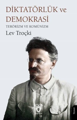 Diktatörlük ve Demokrasi Terörizm ve Komünizm - Dorlion Yayınları