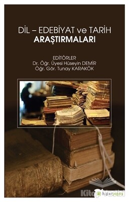 Dil - Edebiyat ve Tarih Araştırmaları - Hiperlink Yayınları