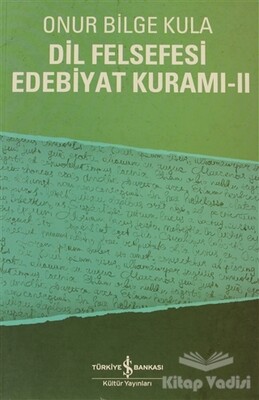 Dil Felsefesi Edebiyat Kuramı - 2 - İş Bankası Kültür Yayınları