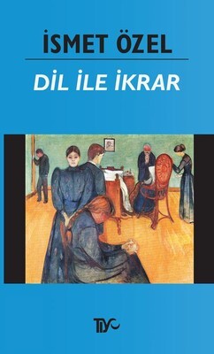 Dil ile İkrar (Osmanlıca-Türkçe) - Tiyo Yayınevi