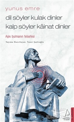 Dil Söyler Kulak Dinler Kalp Söyler Kainat Dinler - Destek Yayınları