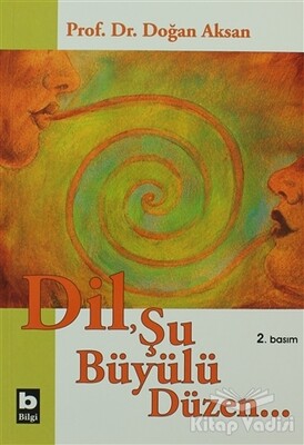 Dil, Şu Büyülü Düzen - Bilgi Yayınevi