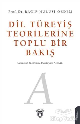Dorlion Yayınları - Dil Türeyiş Teorilerine Toplu Bir Bakış