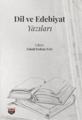 Dil ve Edebiyat Yazıları - Bilgin Kültür Sanat Yayınları