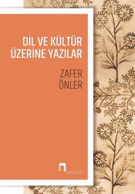 Dil ve Kültür Üzerine Yazılar - Dergah Yayınları