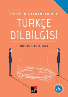 Dilbilim Kavramlarıyla Türkçe Dilbilgisi - Kesit Yayınları