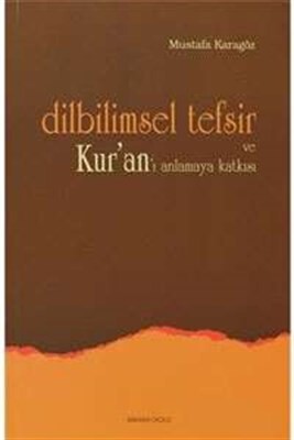 Dilbilimsel Tefsir ve Kur'an'ı Anlamaya Katkısı - Ankara Okulu Yayınları