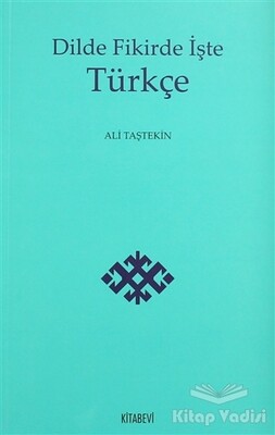 Dilde Fikirde İşte Türkçe - Kitabevi Yayınları