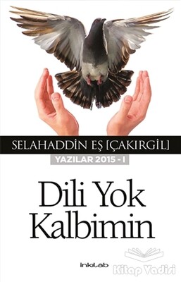 Dili Yok Kalbimin - İnkılab Yayınları