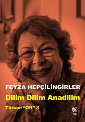 Dilim Dilim Anadilim - Türkçe “Off”-3 - Sia Kitap