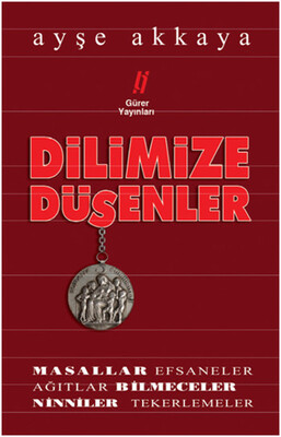 Dilimize Düşenler - Gürer Yayınları