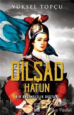 Dilşad Hatun - Kamer Yayınları