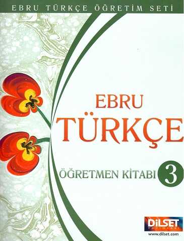 Dilset Ebru Türkçe Eğitim - Dilset Ebru Türkçe Öğretmen Kitabı 3