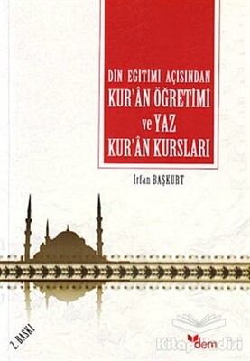 Din Eğitimi Açısından Kur’an Öğretimi ve Yaz Kur’an Kursları - Dem Yayınları