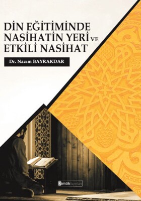 Din Eğitiminde Nasihatin Yeri ve Etkili Nasihat - Kimlik Yayınları