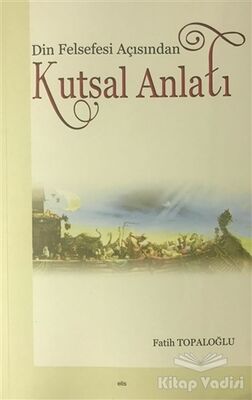 Din Felsefesi Açısından Kutsal Anlatı - 1