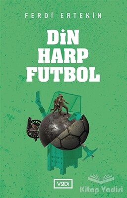 Din Harp Futbol - Vadi Yayınları