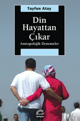 Din Hayattan Çıkar - İletişim Yayınları