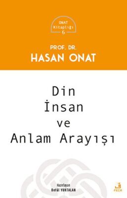 Din, İnsan ve Anlam Arayışı - 1