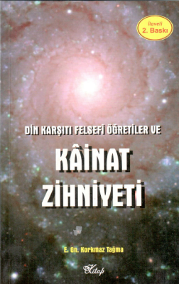 Din Karşıtı Felsefi Öğretiler ve Kainat Zihniyeti - Kitap Neşriyat Yayınları