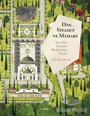 Din, Siyaset ve Mimari: Amerika Diyanet Merkezinin Tarihi - Kopernik Kitap