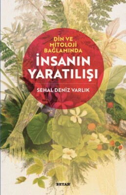 Din ve Mitoloji Bağlamında İnsanın Yaratılışı - Beyan Yayınları