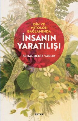 Din ve Mitoloji Bağlamında İnsanın Yaratılışı - 1