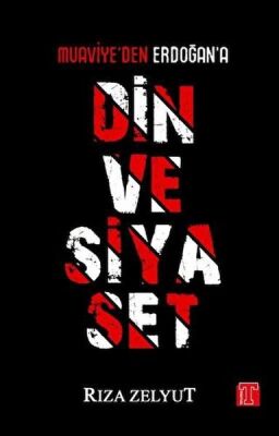 Din ve Siyaset - Muaviye'den Erdoğan'a - 1