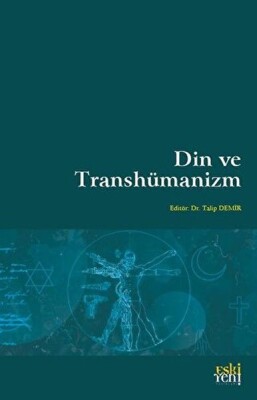 Din Ve Transhümanizm - Eskiyeni Yayınları
