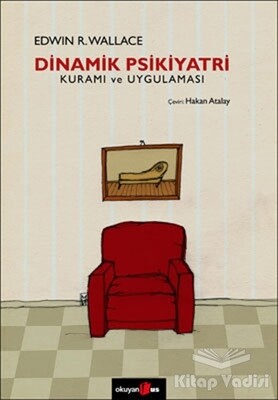 Dinamik Psikiyatri Kuramı ve Uygulaması - Okuyan Us Yayınları