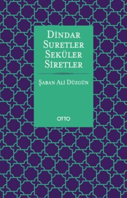 Dindar Suretler Seküler Siretler - 1