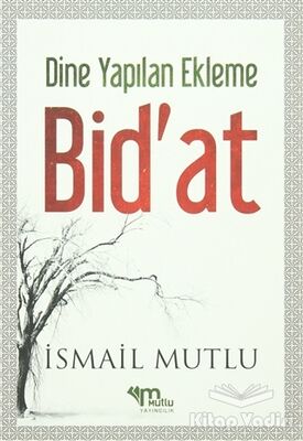 Dine Yapılan Ekleme Bid'at - 1