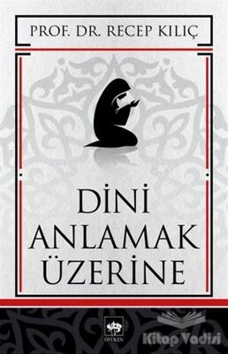 Dini Anlamak Üzerine - 1