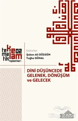 Dini Düşüncede Gelenek, Dönüşüm ve Gelecek - 1