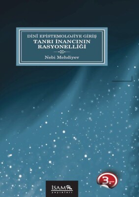 Dini Epistemolojiye Giriş Tanrı İnancının Rasyonelliği - İsam Yayınları