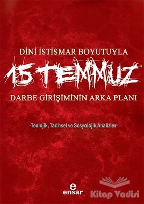 Dini İstismar Boyutuyla 15 Temmuz - Darbe Girişiminin Arka Planı - 1