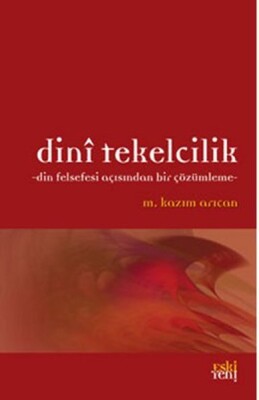 Dini Tekelcilik - Eskiyeni Yayınları