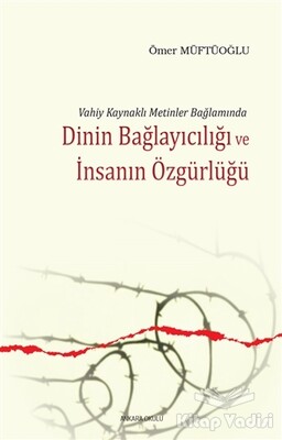 Dinin Bağlayıcılığı ve İnsanın Özgürlüğü - 1