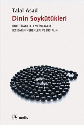 Dinin Soykütükleri: Hıristiyanlık ve İslamda İktidarın Nedenleri ve Disiplin - 1