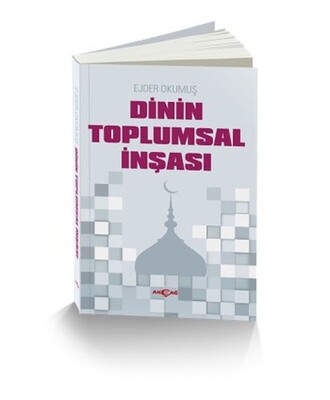 Dinin Toplumsal İnşası - Akçağ Yayınları