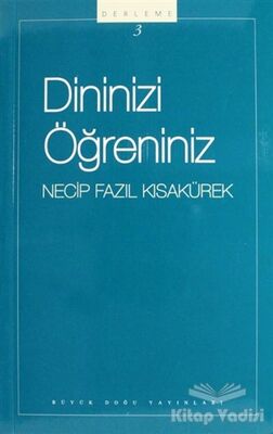 Dininizi Öğreniniz : 103 - Necip Fazıl Bütün Eserleri - 1