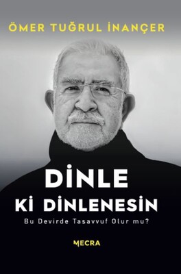 Dinle ki Dinlenesin - Mecra Kitap