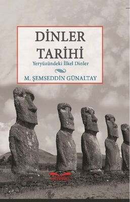 Dinler Tarihi Yeryüzündeki İlkel Dinler - 1