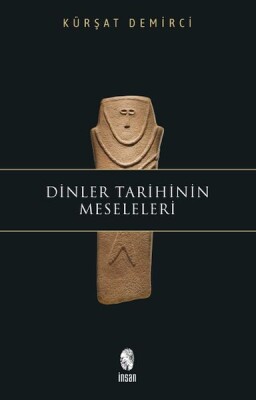 Dinler Tarihinin Meseleleri - İnsan Yayınları