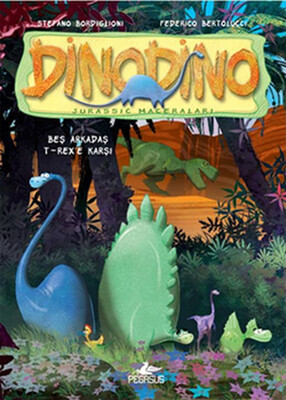 Dinodino -1 / Beş Arkadaş T-Rex'e Karşı - Pegasus Yayınları