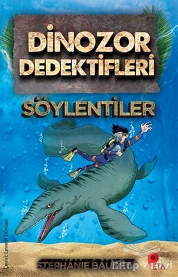 Dinozor Dedektifleri - Söylentiler - Peta Kitap